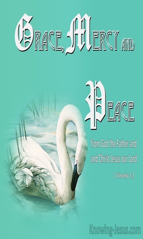 1 Timothy 1:2 Grace Mercy and Peace From God The Father And Christ Jesus (aqua)